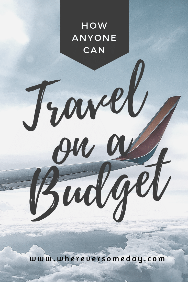 How To Travel On A Budget - Wherever.someday